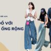 20+ cách phối đồ với quần jean ống rộng cực có gu cho nàng