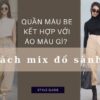 Quần màu be kết hợp với áo màu gì? Gợi ý cách mix đồ sành điệu