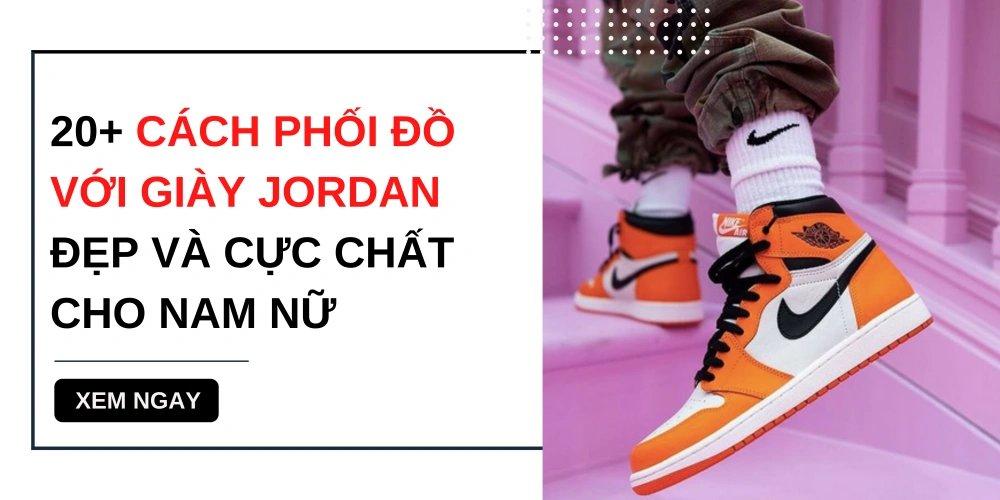 phối đồ với giày nike jordan