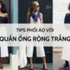 Ghim ngay công thức phối áo với quần ống rộng trắng chuẩn "fashionista"