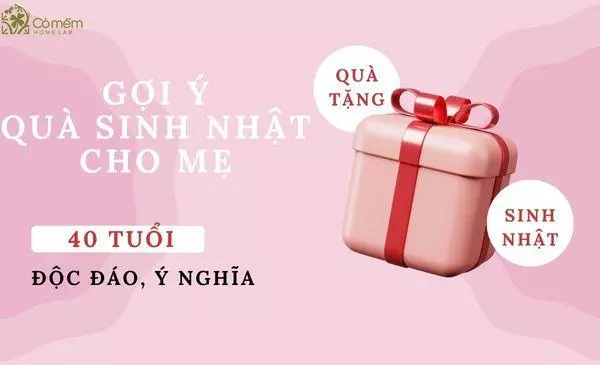 quà sinh nhật cho mẹ 40 tuổi rẻ