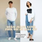 Quần jeans xanh phối với áo màu gì dành cho Nam/Nữ đẹp như Fashionista