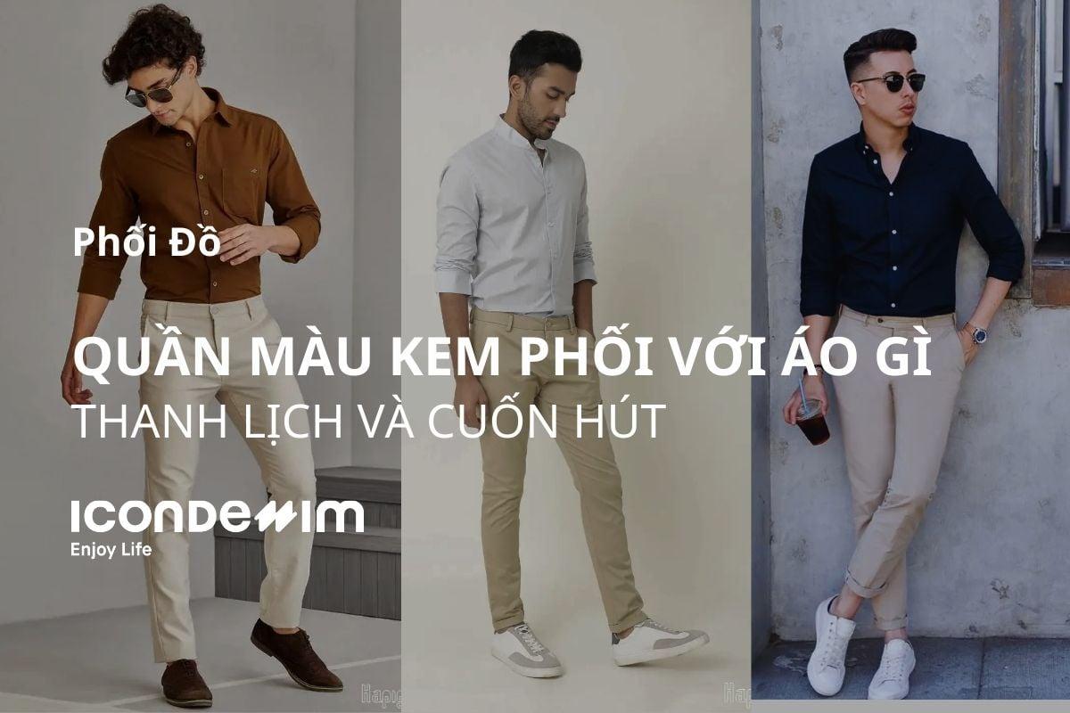 quần kem phối áo màu gì nam