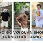 11 cách phối đồ với quần short trắng nam thời trang, sành điệu