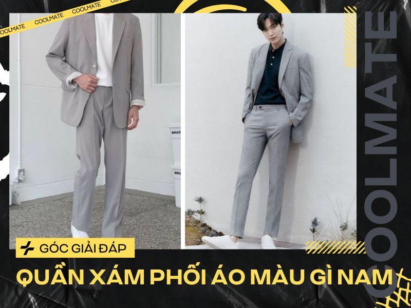 quần xám phối áo màu gì nam