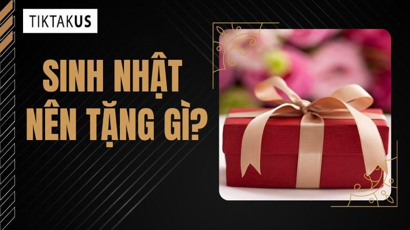 sinh nhật nên tặng gì cho bạn thân