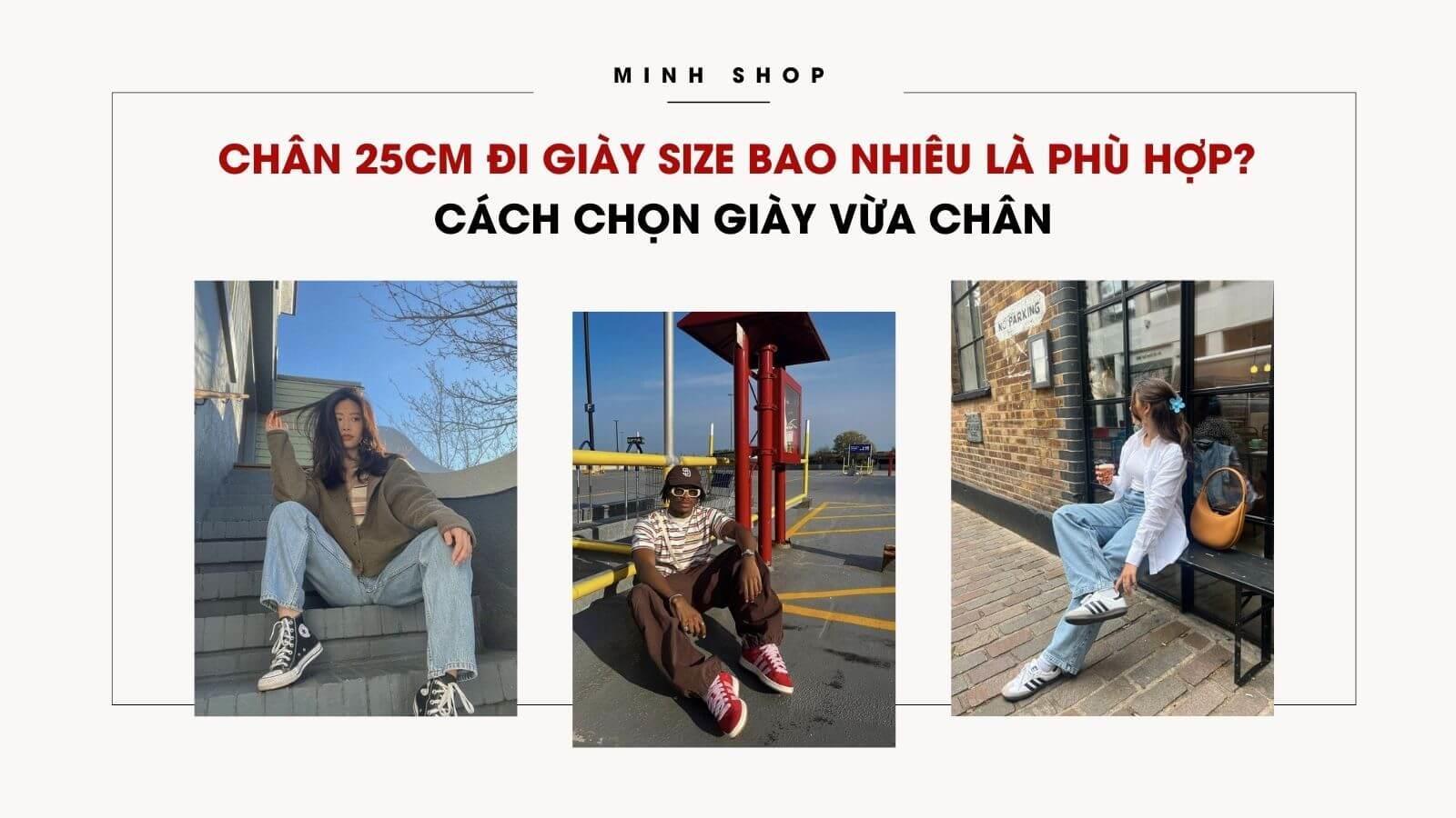 Chân 25cm Đi Giày Size Bao Nhiêu Là Phù Hợp? Cách Chọn Giày Vừa Chân