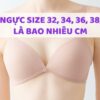 Áo ngực size 32, 34, 36, 38, 40, 42 là bao nhiêu cm theo bảng size chuẩn