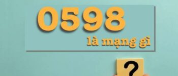 0598 là mạng gì? Có phải là đầu số điện thoại lừa đảo không?