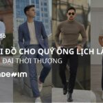 10 Cách phối đồ phong cách lịch lãm cho quý ông hiện đại