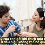 Tâm lý của con gái khi thích một người: 10 dấu hiệu không thể bỏ qua