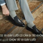 Giày lười đi tất gì? Bí quyết chọn tất đi giày lười trẻ trung