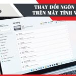 [MẸO] Thay đổi ngôn ngữ trên máy tính Win 11