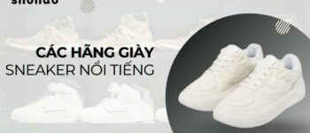 Top 15+ các hãng giày sneaker nổi tiếng được yêu thích nhất