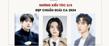 Những Kiểu Tóc 5/5 Đẹp Chuẩn Soái Ca 2024