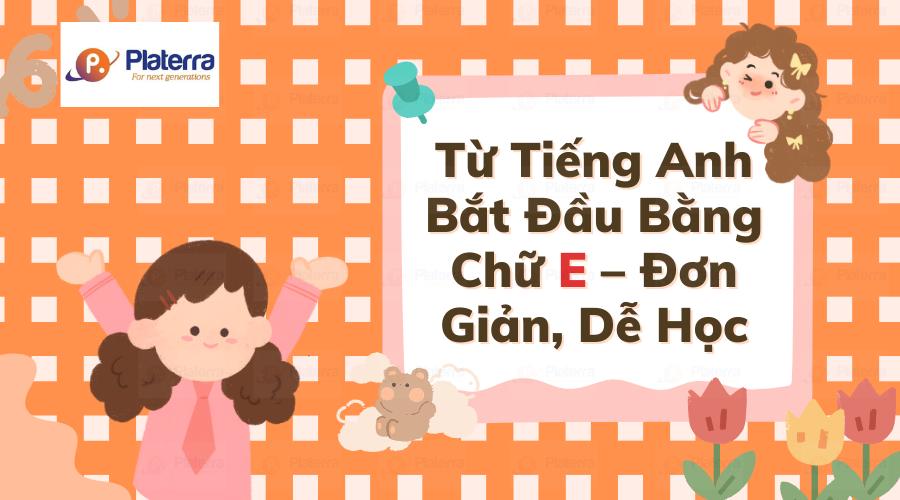 từ tiếng anh bắt đầu bằng chữ e