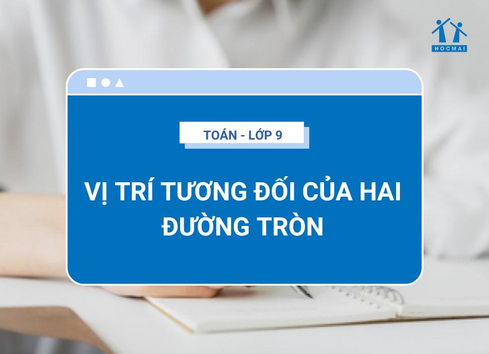 vị trí tương đối của hai đường tròn