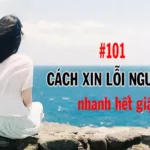 #101 Cách Xin Lỗi Người Yêu Chắc Chắn 99% Anh Em Sẽ Cần Tới