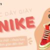 10+ cách xỏ dây giày Nike cực chất không phải ai cũng biết