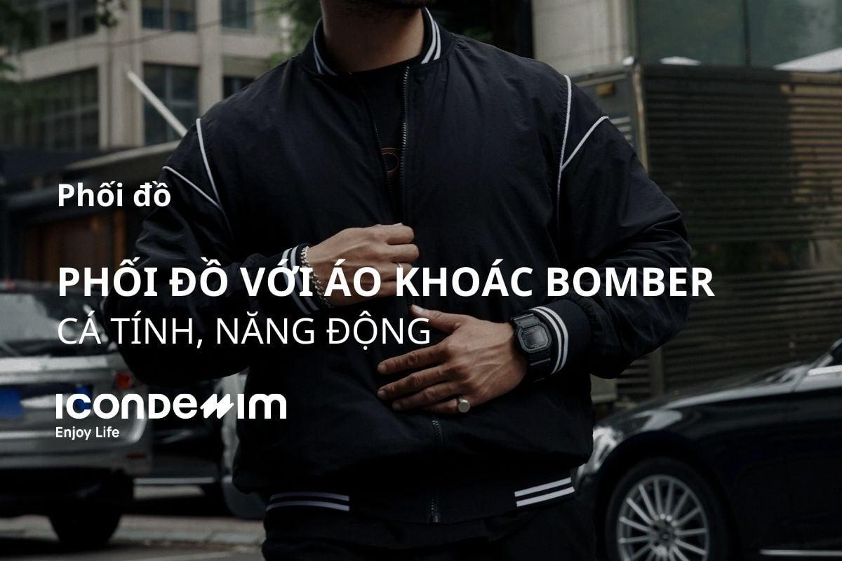 cách phối đồ với áo bomber nam