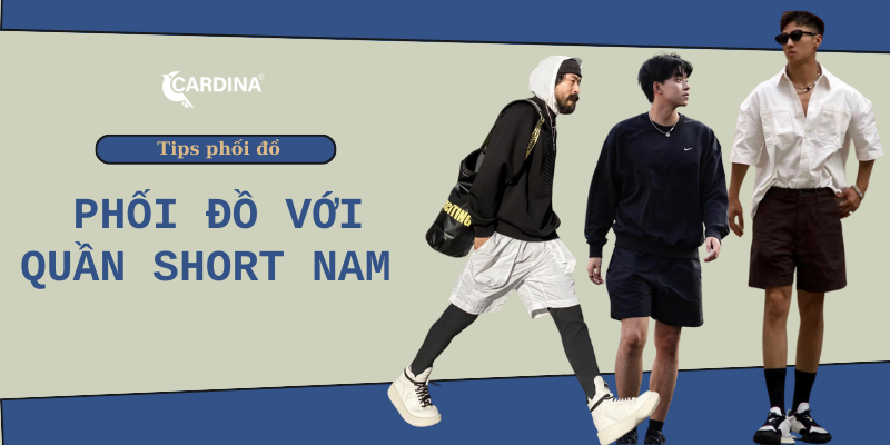 cách phối đồ với quần short nam