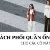 Cách phối quần ống suông cho nàng tự tin dạo phố