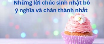 Những lời chúc sinh nhật bố ngắn gọn, ý nghĩa và chân thành nhất