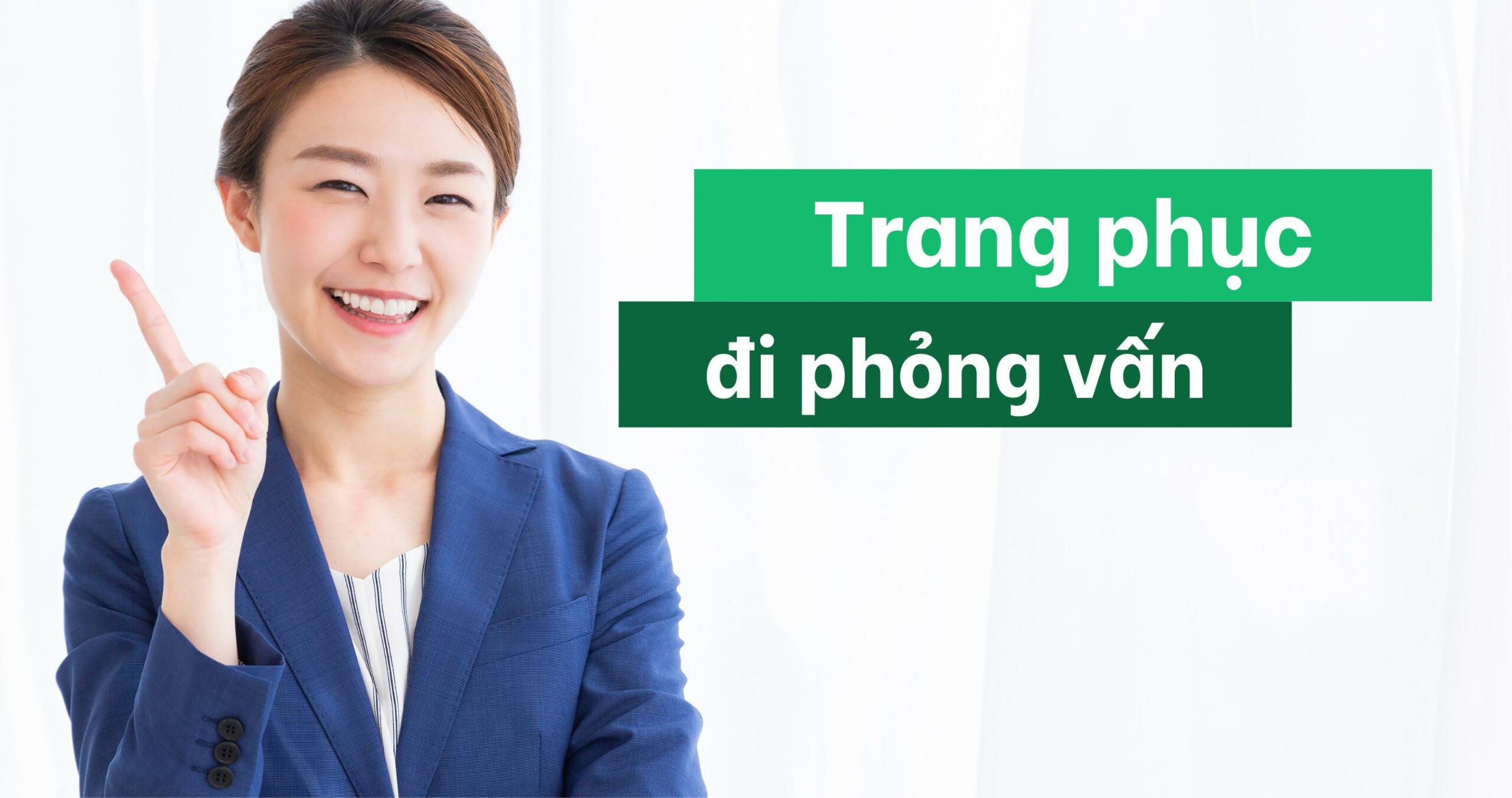 Đi phỏng vấn mặc gì? Lỗi trang phục khi đi phỏng vấn cần tránh