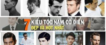 7 kiểu tóc nam cổ điển đẹp nhất các quý ông nên thử