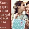 10+ Cách Tặng Quà Sinh Nhật Cho Con Gái 17, 18 Tuổi Độc Lạ