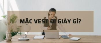 Mặc vest đi giày gì: 10 Cách chọn giày đi làm và Giày mặc vest nữ