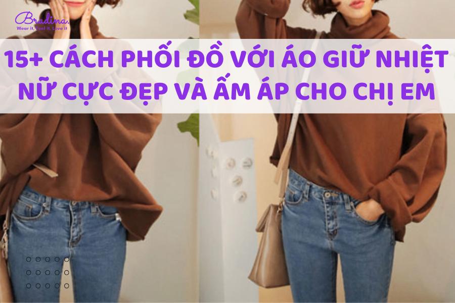 phối đồ với áo giữ nhiệt nữ