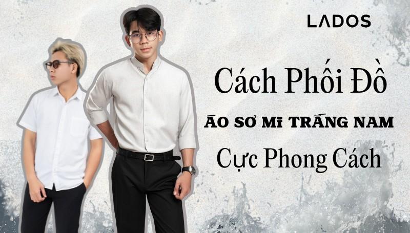 phối đồ với áo sơ mi trắng tay ngắn nam