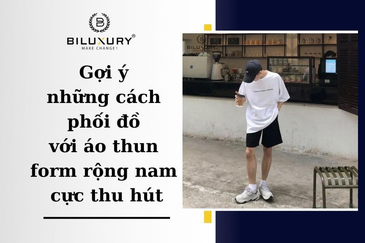 phối đồ với áo thun rộng nam