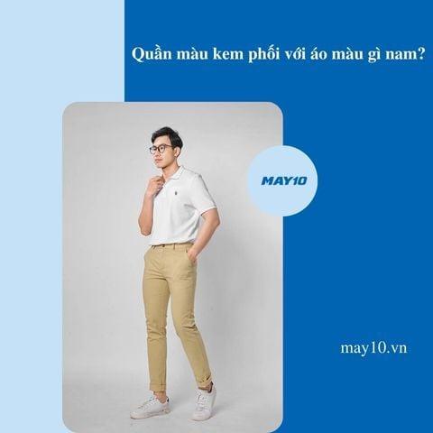 phối đồ với quần màu kem nam