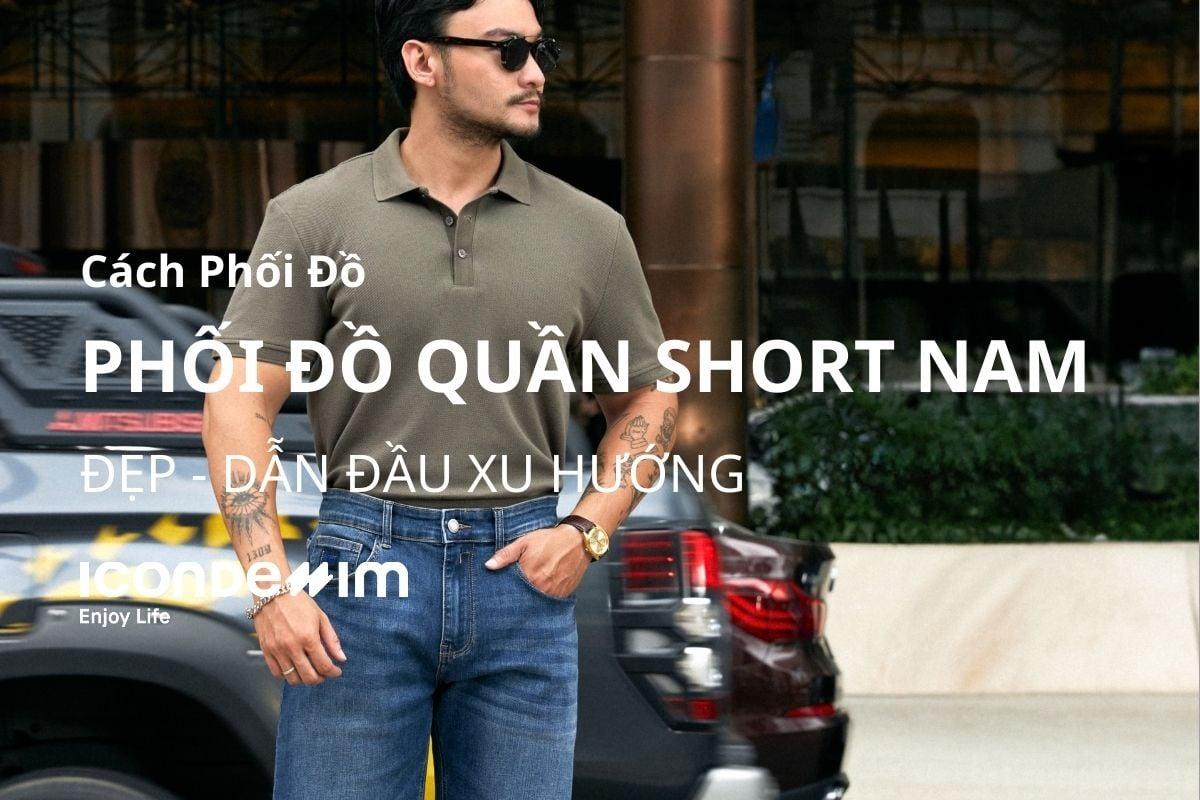 phối đồ với quần short nam