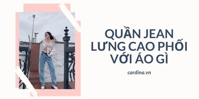 quần jean nữ phối với áo gì