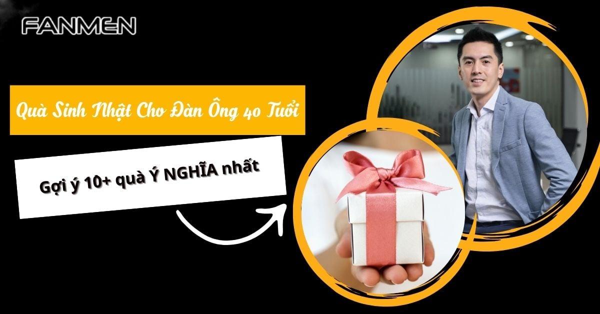 tặng quà sinh nhật cho nam 40 tuổi