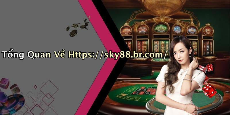 Tổng Quan Về Https://sky88.br.com/